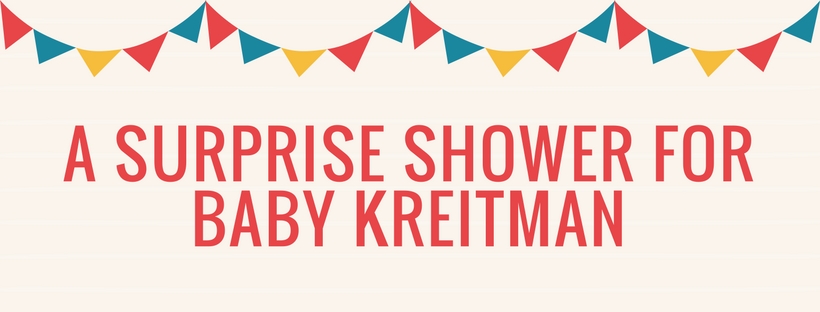 A Surprise Shower for Baby Kreitman